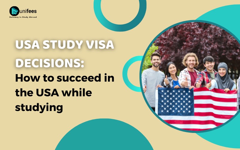 USA Study Visa Decisions – How to succeed in the USA while studying