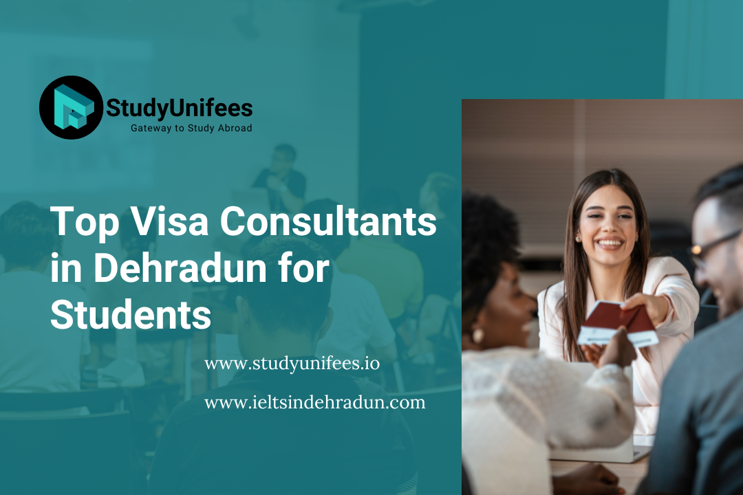 Visa Consultants in Dehradun for Students